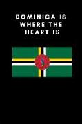 Dominica Is Where the Heart Is: Country Flag A5 Notebook (6 X 9 In) to Write in with 120 Pages White Paper Journal / Planner / Notepad