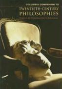 Columbia Companion to Twentieth-Century Philosophies