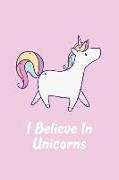 Unicorn Notebook: I Believe in Unicorns, Pink: 100 Pages of 6 X 9 Lined Paper, Glossy Cover (Journal, Diary, Planner, Notes)