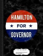 Merissa Hamilton for Governor of Arizona Composition Notebook: College Ruled 93/4 X 71/2 100 Sheets 200 Pages for Writing