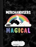 Merchandisers Are Magical Composition Notebook: College Ruled 93/4 X 71/2 100 Sheets 200 Pages for Writing