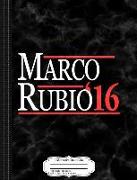 Marco Rubio for Florida State Senate 2016 Composition Notebook: College Ruled 93/4 X 71/2 100 Sheets 200 Pages for Writing