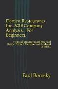Darden Restaurants Inc. 2018 Company Analysis... for Beginners.: Financial Statements and Financial Ratios: Defined, Discussed and Analyzed (5 Years)