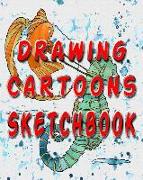 Drawing Cartoons Sketchbook: Drawing Cartoons Sketchpad and Journal, 8x10 Diary, Drawing Cartoons Notebook, Art Student Gift