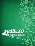 Gratitude journal for kids with prompts: Daily Writing Today I am grateful for - Daily Prompts and Questions - Back to School Design