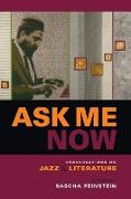 Ask Me Now: Conversations on Jazz and Literature