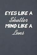 Eyes Like Shutter Mind Like a Lens: Blank Lined Notebook Journal Diary Composition Notepad 120 Pages 6x9 Paperback ( Photography ) Navy