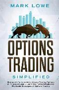 Options Trading: Simplified - Beginner's Guide to Make Money Trading Options in 7 Days or Less! - Learn the Fundamentals and Profitable