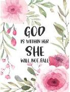 God Is Within Her She Will Not Fall: Woman Journal: God Is Within Her, Journal/Notebook with 110 Inspirational Quotes Inside, Inspirational Thoughts f