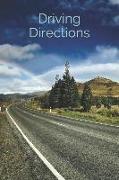 Driving Directions: A Journal to Help You Map Your Way