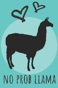 No Prob Llama Journal: A Turquoise Blank Lined Notebook to Write in