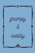 Grumpy & Cuddly Journal: A Blank Lined Notebook to Write in