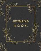 Address Book: Floral Cover Address Book for Names, Addresses, Phone Numbers, Emails and Birthdays Alphabetical Organizer Journal Not