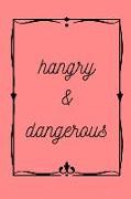 Hangry & Dangerous Journal: Write Out Your Best Thoughts and Ideas with This Pink Blank Lined Notebook