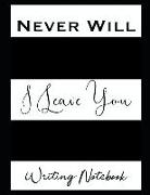 Never Will I Leave You Writing Notebook