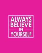 Always Believe in Yourself - Cornell Notes Notebook: Inspirational Hot Pink Notebook Is Perfect for High School, Homeschool or College Students!