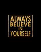 Always Believe in Yourself - Cornell Notes Notebook: Inspirational Elegant Black and Gold Notebook Is Perfect for High School, Homeschool or College S