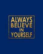 Always Believe in Yourself - Cornell Notes Notebook: Inspirational Elegant Blue and Gold Notebook Is Perfect for High School, Homeschool or College St