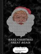 Make Christmas Great Again Ugly Christmas Composition Notebook: College Ruled 93/4 X 71/2 100 Sheets 200 Pages for Writing