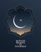 Always Believe in Yourself - Cornell Notes Notebook: Inspirational Islamic Art Crescent Notebook Is Perfect for High School, Homeschool or College Stu