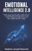 Emotional Intelligence 2.0: Improve Your Social Skills and Business Relationship by Increasing Self Confidence. Boost Your Eq Thanks to Positive P