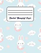 Standard Manuscript Paper: Standard Manuscript Paper: Cute Bunny Blank Sheet Music Notebook, Manuscript Paper 8.5 X 11 - Musicians Blank Sheet Mu