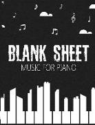 Blank Sheet Music for Piano: Blank Sheet Music for Piano:110 Pages of Wide Staff Paper (8.5x11), Manuscript Sheets Notation Paper for Composing for