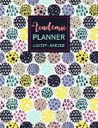 July 2019-June 2020 Academic Planner: Daily Weekly Monthly Calendar Planner for to Do List Planners and Academic Agenda Schedule Organizer with Dot Co