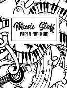 Music Staff Paper for Kids: Music Staff Paper for Kids:100 Pages 8.5 X 11 Blank Clef and Bass Wide Staff Paper Music Manuscript Notebook Is Great