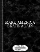 Make America Skate Again Composition Notebook: College Ruled 93/4 X 71/2 100 Sheets 200 Pages for Writing