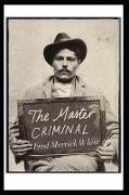 The Master Criminal: Annotated