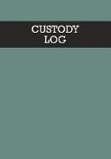 Custody Log: Journal and Logbook: For Child Custody Record Keeping: Detailed Notes, Documentation and Evidence: Vol 4