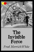 The Invisible Force: Annotated
