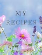 My Recipes: Cookbook, Journal and Organizer Recipe Large 100 Pages, Practical and Extended 8.5 X 11 Inches