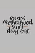 Rocking Motherhood Since Day One: Sketchbook Journal to Write In, Journal Notebook, Activity or Diary Book, Cool Gift for Girls or Boys