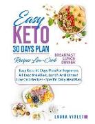 Easy Keto 30 Days Plan for Beginners - All Day: Breakfast, Lunch and Dinner Low Carb Recipes - Specific Daily Meal Plan - Weight Loss and Healthy: Com