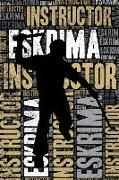 Eskrima Instructor Journal: Cool Blank Lined Eskrima Lovers Notebook for Instructor and Practitioner