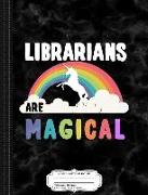 Librarians Are Magical Composition Notebook: College Ruled 93/4 X 71/2 100 Sheets 200 Pages for Writing