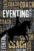 Eventing Coach Journal: Cool Blank Lined Eventing Lovers Notebook for Coach and Rider