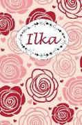 Ilka: Personalisiertes Notizbuch / 150 Seiten / Punktraster / Din A5+ (15,24 X 22,86 CM) / Rosen Cover Design