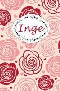 Inge: Personalisiertes Notizbuch / 150 Seiten / Punktraster / Din A5+ (15,24 X 22,86 CM) / Rosen Cover Design