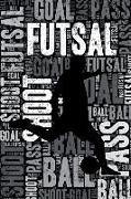 Futsal Journal: Cool Blank Lined Futsal Lovers Notebook for Player and Coach