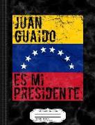 Juan Guaido Es Mi Presidente Composition Notebook: College Ruled 93/4 X 71/2 100 Sheets 200 Pages for Writing