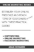 Online Marketing Books: Establish Your Online Presence and Reach Tons of Customers (Dirt Cheap) with These Practical Guides