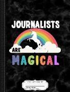 Journalists Are Magical Composition Notebook: College Ruled 93/4 X 71/2 100 Sheets 200 Pages for Writing