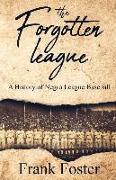 The Forgotten League: A History of Negro League Baseball