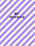 My Recipes: Cookbook, Recipe Log, Large 100 Pages, Practical and Extended 8.5 X 11 Inches