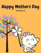 A4 Happy Mothers Day Notebook: 8.5inx11in 120 Pages Lined