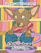 Large Print Adult Coloring Book of Chihuahuas: Simple and Easy Chihuahuas Coloring Book for Adults for Relaxation and Stress Relief