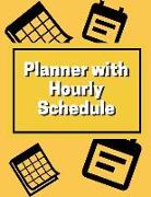 Planner with Hourly Schedule: Undated Daily Planner Hourly Organizer Notebook for Appointments, Tasks, Goal, Priorities, and Gratitude Notes (Volume